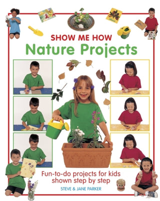 Cover image for 9781861472984 - Show Me How: Nature Projects
