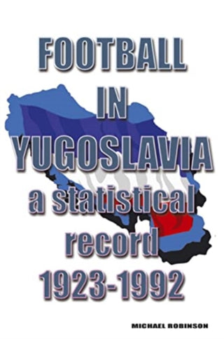 Cover image for 9781862234802 - Football in Yugoslavia 1923-1992