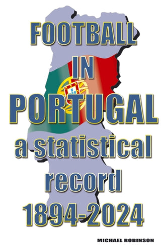 Cover image for 9781862234925 - Football in Portugal 1894-2024