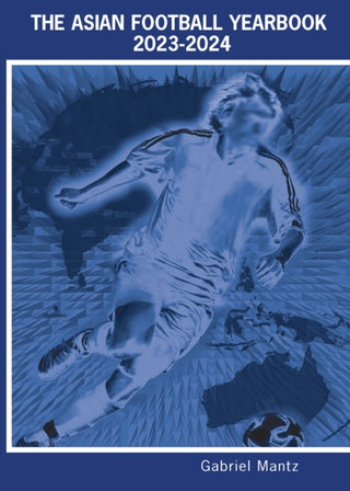 Cover image for 9781862235120 - The Asian Football Yearbook 2023-2024