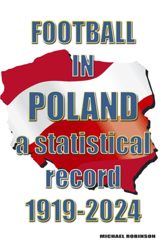 Cover image for 9781862235359 - Football in Poland : A statistical record 1919-2024