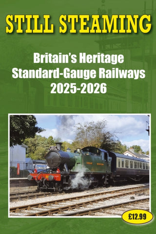 Cover image for 9781862235373 - Still Steaming - Britain's Heritage standard-gauge Railways 2025-2026