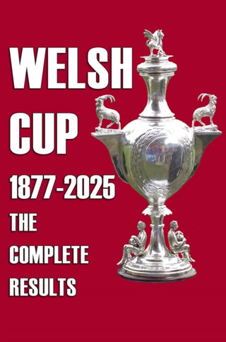 Cover image for 9781862235564 - Welsh Cup 1877-2025 - The Complete Results