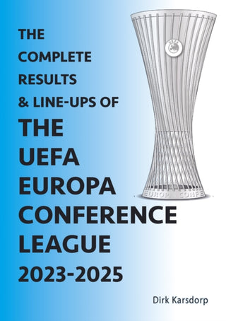 Cover image for 9781862235595 - The Complete Results & Line-ups of the UEFA Europa Conference League 2023-2025