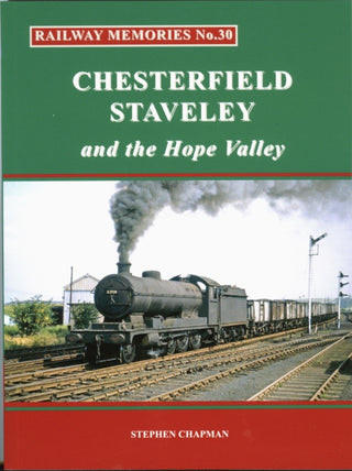 Cover image for 9781871233339 - Railway Memories No.30 CHESTERFIELD, STAVELEY & the Hope Valley