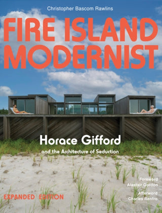 Cover image for 9781881616993 - Fire Island Modernist: Horace Gifford and the Architecture of Seduction