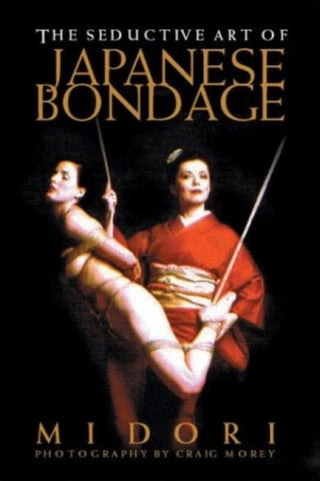 Cover image for 9781890159382 - The Seductive Art Of Japanese Bondage