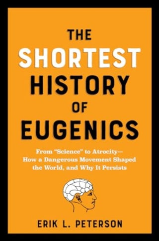 Cover image for 9781891011887 - The Shortest History of Eugenics