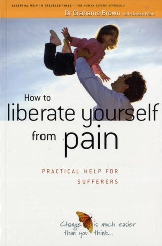 Supplemental image for 9781899398171 - How to Liberate Yourself from Pain