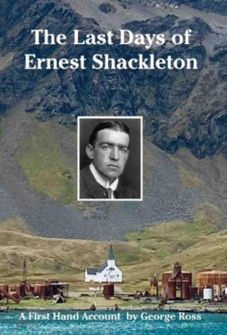 Cover image for 9781901037210 - The Last Days of Ernest Shackleton