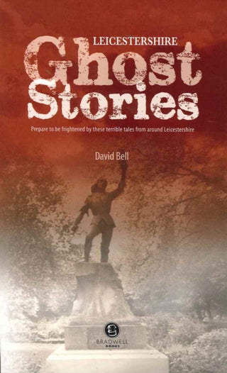 Cover image for 9781902674636 - Leicestershire Ghost Stories
