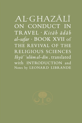 Cover image for 9781903682456 - Al-Ghazali on Conduct in Travel