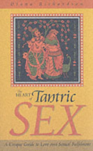 Cover image for 9781903816370 - Heart of Tantric Sex – A Unique Guide to Love and Sexual Fulfilment