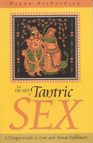 Cover image for 9781903816370 - Heart of Tantric Sex – A Unique Guide to Love and Sexual Fulfilment