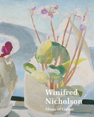 Cover image for 9781904561415 - Winifred Nicholson Music of Colour