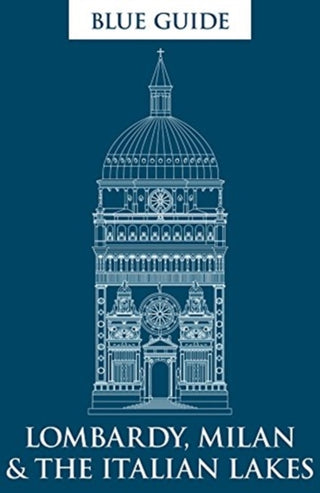 Cover image for 9781905131839 - Blue Guide Lombardy, Milan & the Italian Lakes