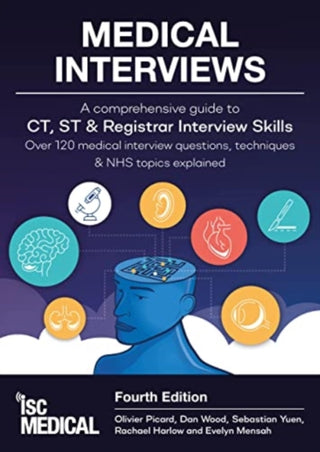 Cover image for 9781905812318 - Medical Interviews - A Comprehensive Guide to CT, ST and Registrar Interview Skills (Fourth Edition)