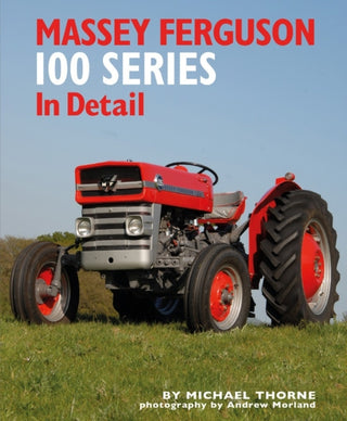 Cover image for 9781906133764 - Massey Ferguson 100 Series in Detail