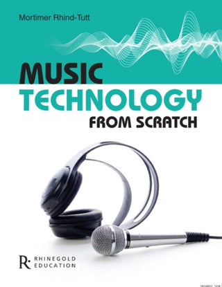 Cover image for 9781906178864 - Music Technology From Scratch