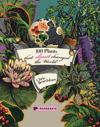 Cover image for 9781906506841 - 100 Plants That (Almost) Changed The World