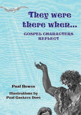 Supplemental image for 9781906632182 - They Were There When...Gospel Characters Reflect