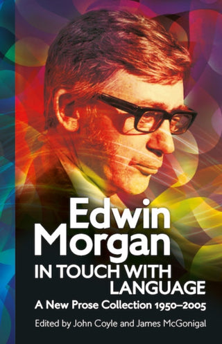 Cover image for 9781906841409 - Edwin Morgan: In Touch With Language