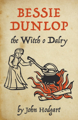 Cover image for 9781906841515 - Bessie Dunlop, the Witch o Dalry