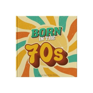 Cover image for 9781907860782 - Born In The 70s