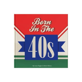 Cover image for 9781907860829 - Born In The 40s