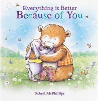 Cover image for 9781907860898 - Everything Is Better Because Of You