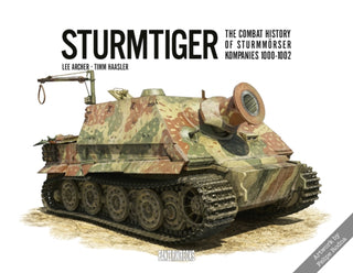 Cover image for 9781908032232 - Sturmtiger: The Combat History of Sturmmoerser Kompanies 1000-1002