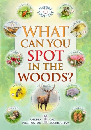 Cover image for 9781908489692 - What Can You Spot in the Woods?