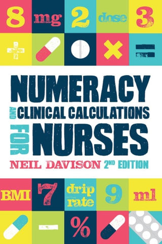 Cover image for 9781908625793 - Numeracy and Clinical Calculations for Nurses, second edition