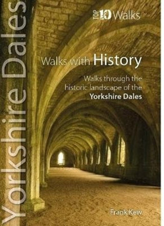 Cover image for 9781908632777 - Walks with History - Yorkshire Dales (Top 10)