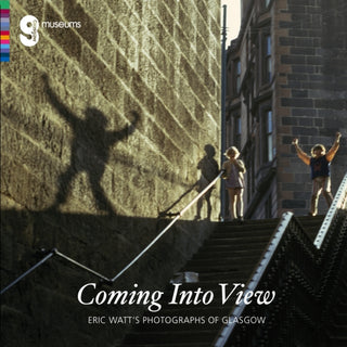 Cover image for 9781908638359 - Coming Into View: Eric Watt's Photographs of Glasgow