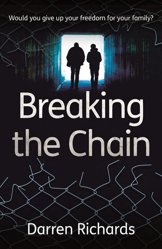 Cover image for 9781908713087 - Breaking the Chain – Would you give up your freedom for your family?