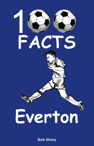 Cover image for 9781908724120 - Everton - 100 Facts