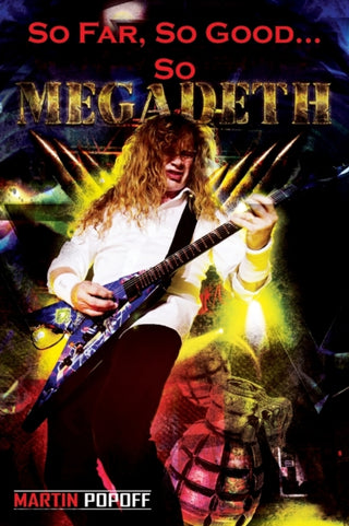 Cover image for 9781908724618 - So Far, So Good... So Megadeth!