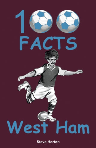 Cover image for 9781908724809 - 100 Facts - West Ham
