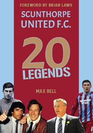 Cover image for 9781908847195 - 20 Legends: Scunthorpe United