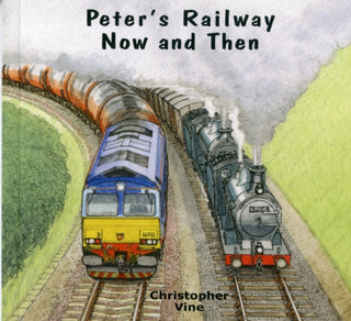 Cover image for 9781908897008 - Peter's Railway Now and Then