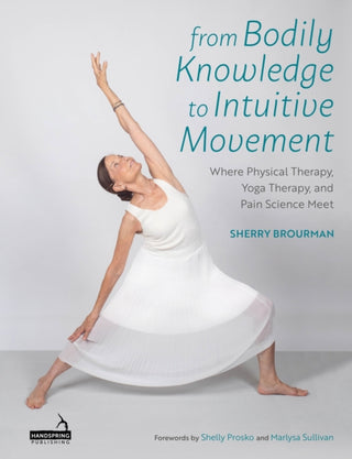 Cover image for 9781909141001 - From Bodily Knowledge to Intuitive Movement