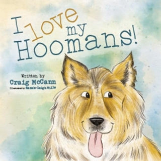Cover image for 9781909191860 - I LOVE MY HOOMANS