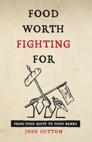 Cover image for 9781909248489 - Food Worth Fighting for
