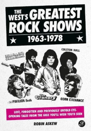 Cover image for 9781909446397 - The West's Greatest Rock Shows 1963-1978