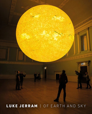 Cover image for 9781909446458 - Luke Jerram: Of Earth And Sky