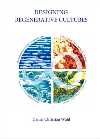 Cover image for 9781909470774 - Designing Regenerative Cultures