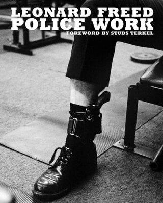 Cover image for 9781909526709 - Leonard Freed: Police Work