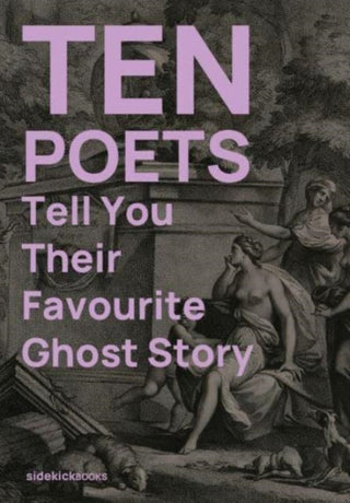 Cover image for 9781909560345 - Ten Poets Tell You Their Favourite Ghost Story