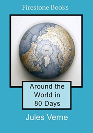 Cover image for 9781909608474 - Around the World in 80 Days: Dyslexia-Friendly Edition